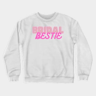 Bridesmaid Bridal Bestie Design Bachelorette aparty Crewneck Sweatshirt